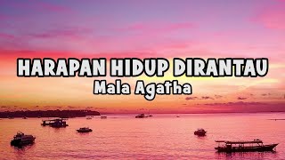 Mala Agatha - Harapan Hidup Di Rantau | Official Lyric