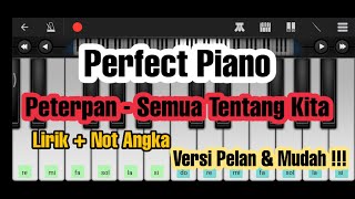 Not Angka Lagu Peterpan - Semua Tentang Kita Versi Pelan & Mudah !!! ( Perfect Piano )