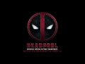 Maximum Effort (Deadpool OST) - Tom Holkenborg aka Junkie XL