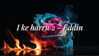 Eddin - I ke harru 2 (lyrics)
