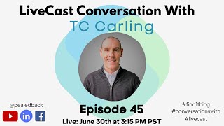 Ep. 45 - LiveCast Conversation With TC Carling