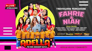 LIVE STREAMING OM ADELLA TASYAKURAN PERNIKAHAN ANANDA FAHRIE & NIAH BANTAR GEBANG BEKASI