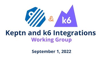 Keptn and k6 integrations project sync-up, September 1, 2022