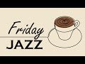 Friday Morning JAZZ - Relaxing Bossa Nova Jazz Music for Gentle Morning
