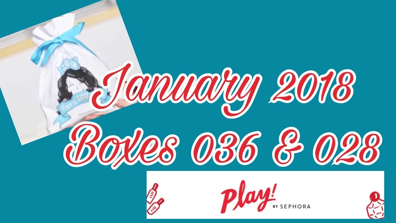Sephora Play January 2018 box #’s 036 & 028