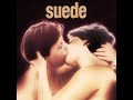 SUEDE - Suede (Full Remastered Album) HQ Audio