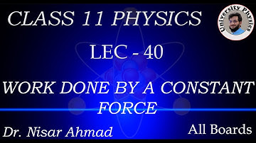 Work done by a constant force | class 11 physics