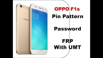 OPPO F1s-CPH 1601 - Pin Pattern Password & FRP Lock Remove with UMT -- The Kings