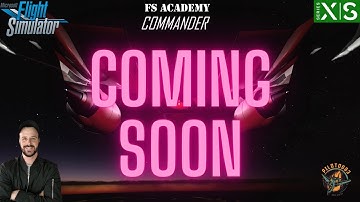 Exciting News: Prepare for the Release of FS ACADEMY - COMMANDER This Autumn!