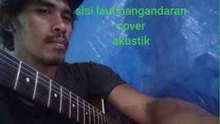 Sisi laut Pangandaran cover/akustik dalam beat yg berbeda