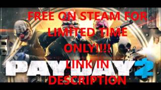 PAYDAY 2 FREE ON STEAM FOR LIMITED TIME ONLY!!! 5 MILLION FREE COPIES GIVEAWAY