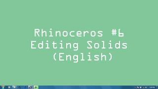 #6 Rhinoceros3D (English) - Editing Solids