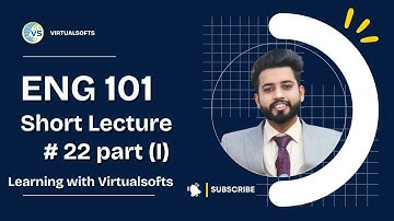 Eng101 Lecture 22 part 1 ll ENG101 Short Lectures by Virtual softs ll Prepared By Abdul Azeem