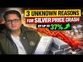 Reasons for SILVER CRASH.. NOBODY WILL TELL YOU