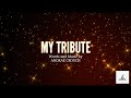 "My Tribute" || Piano Accompaniment and Lyrics