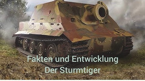 Doku: (Sturmtiger) Fakten und Entwicklung der Sturmtiger