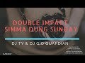 "SIMMA DUNG SUNDAYZ - DOUBLE IMPACT"  w/ DJ TY &  DJ GIO GUARDIAN  - 11/05/2017