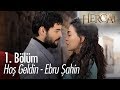 Hoş geldin - Ebru Şahin - Hercai 1. Bölüm