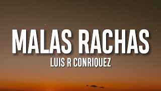 Luis R Conriquez, Tony Aguirre, Los Dareyes De La Sierra - Malas Rachas (Letra\/Lyrics)