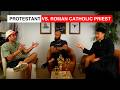 Roman Catholic Priest Confronts A Protestant 