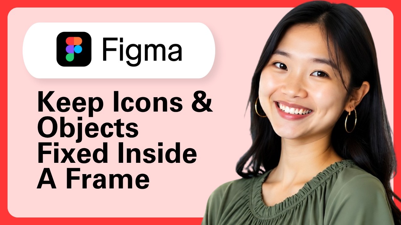 How To Keep Icons And Objects Fixed Inside A Figma Frame - YouTube