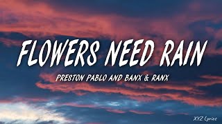 Preston Pablo and Banx & Ranx- Flowers Need Rain (Lyrics)