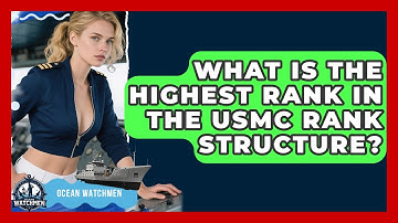 What Is the Highest Rank in the USMC Rank Structure? | Ocean Watchmen