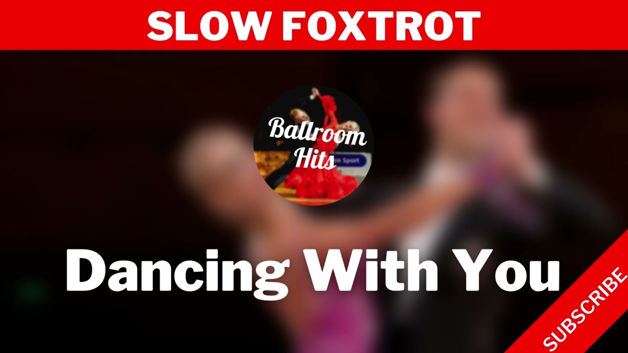 SLOW FOXTROT music  | Dancing With You