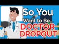 So You Want to Be a DOCTOR DROPOUT [Ep. 41]