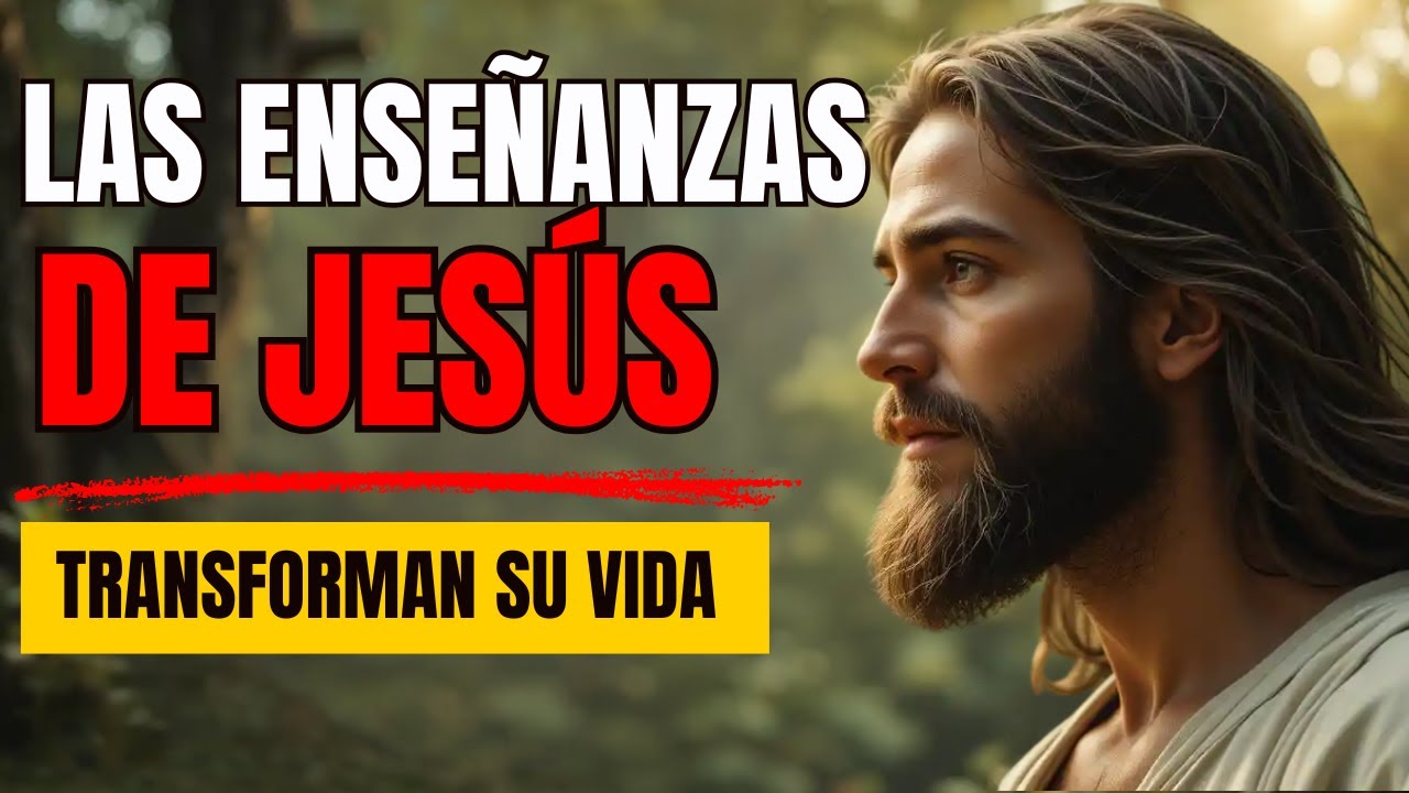 LOS 7 ENSEÑANZAS DE JESÚS QUE PUEDEN CAMBIAR TU VIDA HOY - YouTube