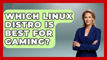 Which Linux Distro Is Best For Gaming? - Your Computer Companion