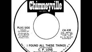C  P  Love -  I Found All These Things (1971)