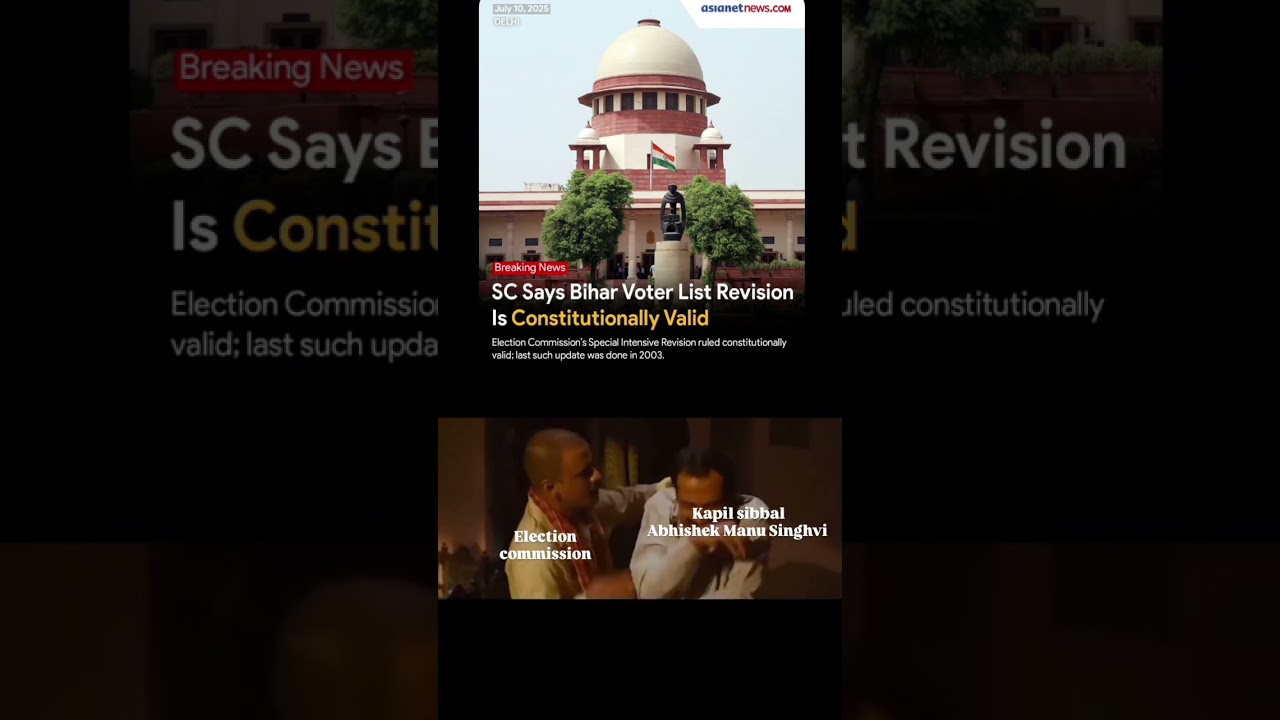 Supreme Court Says "the work of EC's Voter list revision is constitutionally Valid"  