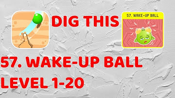 Dig This! Chapter 57 WAKE-UP BALL - Level 57-1 to 57-20 Walkthrough (Free Solutions)