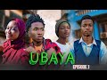 UBAYA EPISODE 1