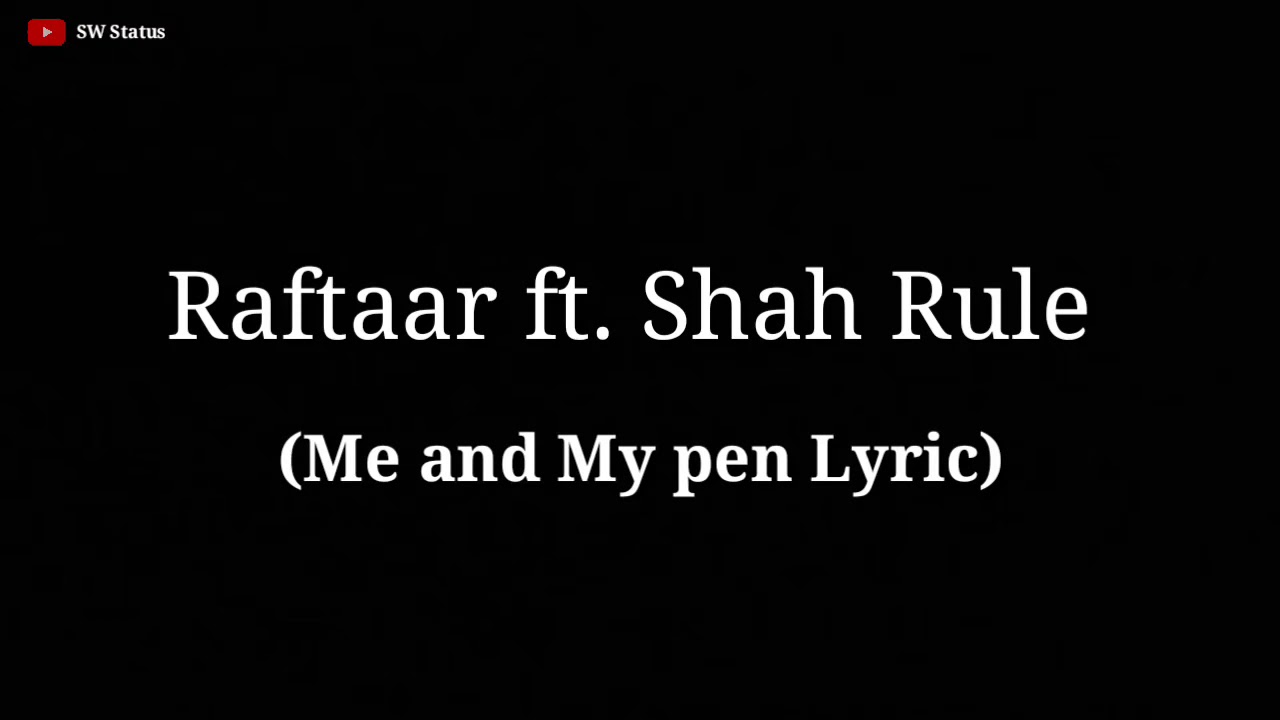 Me and My pen - Raftaar Ft. Shah Rule | Song lyric video