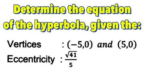 Conic Section: Hyperbola With Center at  (0,0) - Part 8 of 10 | Given: Vertices and Eccentricity