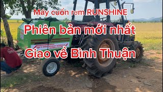 Máy cuốn rơm RUNSHINE 850 phiên bản mới nhất giao về Bình Thuận , Tes máy tại đồng quá OK 👍