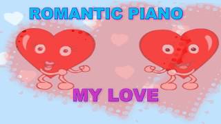 Romantic Piano ~ My Love ~  [ Uplifting music ]