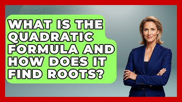 What Is The Quadratic Formula And How Does It Find Roots? - Your Algebra Coach