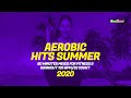 Aerobic Hits Summer 2020 (135 bpm/32 Count) 60 Minutes Mixed for Fitness & Workout