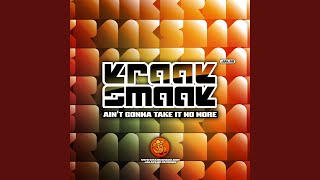 Aint Gonna Take It No More (K &amp; S Mad as Hell Mix)