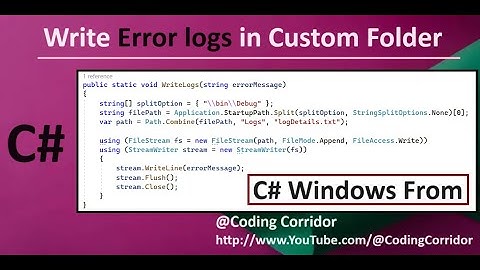 How to write error log in C# Windows Form Application | Write error logs in custom folder location