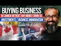 Buying business in canada without any money down 0  investments  business immigration
