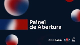 Painel de Abertura - Conferência Magna - I Congresso de Direito da Escola Superior de Advocacia