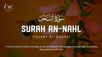 😍🧡Surah An-Nahl (سورة النحل) Yasser Al-Dosari (ياسر الدوسري)🧡😍