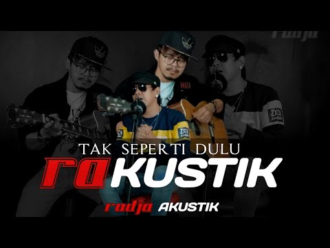 Radja - Tak Seperti Dulu #raKustik