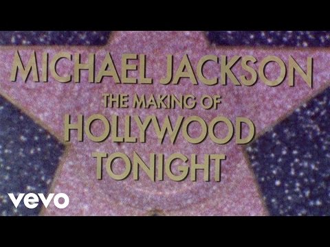 Michael Jackson - The Making Of Hollywood Tonight - Michael Jackson - The Making Of Hollywood Tonight