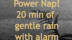 Ambient nature sounds for power nap: Gentle summer rain 20 min + 1 min wake- up buzzer 