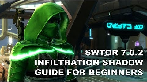 SWTOR 7.0.2 Infiltration Shadow Guide
